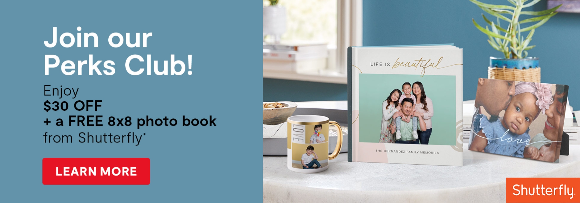 Join our perks club and enjoy $30 off plus a free 8x8 photo book from Shutterfly!
